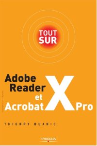 cover of the book Tout sur adobe reader x et acrobat x pro