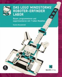 cover of the book Das LEGO®-MINDSTORMS®-Roboter-Erfinder-Labor: Bauen, programmieren und experimentieren mit 7 tollen Modellen