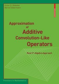 cover of the book Approximation of Additive Convolution-Like Operators: Real C*-Algebra Approach 