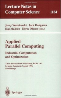 cover of the book Applied Parallel Computing Industrial Computation and Optimization: Third International Workshop, PARA '96 Lyngby, Denmark, August 18–21, 1996 Proceedings