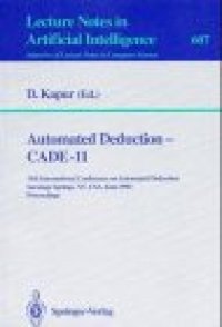 cover of the book Automated Deduction—CADE-11: 11th International Conference on Automated Deduction Saratoga Springs, NY, USA, June 15–18, 1992 Proceedings