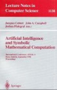 cover of the book Artificial Intelligence and Symbolic Mathematical Computation: International Conference, AISMC-3 Steyr, Austria, September 23–25, 1996 Proceedings