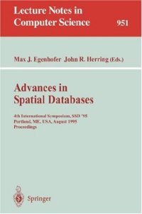 cover of the book Advances in Spatial Databases: 4th International Symposium, SSD'95 Portland, ME, USA, August 6–9, 1995 Proceedings