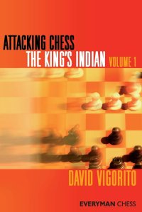 cover of the book Attacking Chess: The King's Indian (Everyman Chess) (Volume 1)