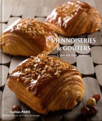 cover of the book Viennoiseries & goûters : L'art du fait maison