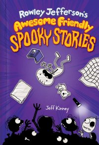 cover of the book Rowley Jefferson’s Awesome Friendly Spooky Stories (Awesome Friendly Kid)