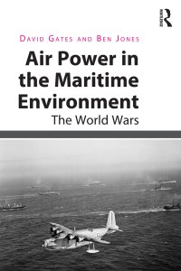 cover of the book Air Power in the Maritime Environment: The World Wars