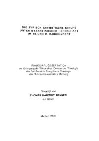 cover of the book Die syrisch-jakobitische Kirche unter byzantinischer Herrschaft im 10. und 11. Jahrhundert