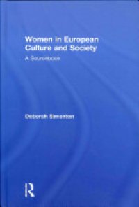 cover of the book Women in European Culture and Society: A Sourcebook