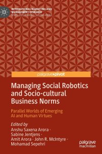 cover of the book Managing Social Robotics and Socio-cultural Business Norms: Parallel Worlds of Emerging AI and Human Virtues