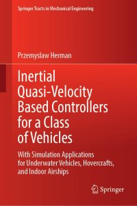 cover of the book Inertial Quasi-Velocity Based Controllers for a Class of Vehicles: With Simulation Applications for Underwater Vehicles, Hovercrafts, and Indoor Airships