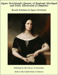 cover of the book Agnes Strickland's Queens of England, Vol. 3. (of 3)