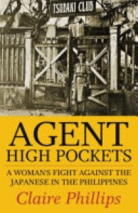 cover of the book Agent High Pockets: A Woman's Fight Against the Japanese in the Philippines