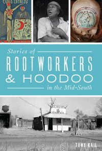 cover of the book Stories of Rootworkers Hoodoo in the Mid-South