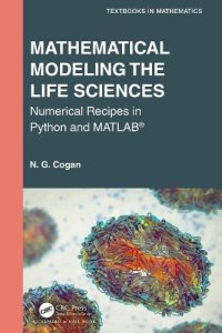 cover of the book Mathematical Modeling the Life Sciences: Numerical Recipes in Python and MATLAB® (Textbooks in Mathematics)