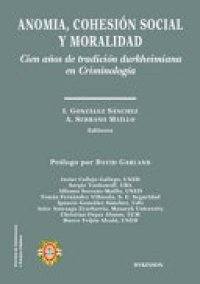 cover of the book Anomia, cohesión social y moralidad. Cien años de tradición durkheimiana en Criminología