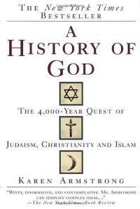 cover of the book A History Of God: The 4,000-Year Quest of Judaism, Christianity and Islam