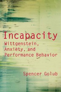 cover of the book Incapacity. Wittgenstein, Anxiety, and Performance Behavior