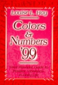 cover of the book Colors & Numbers 1999: Your Personal Guide to Positive Vibrations in Daily Life