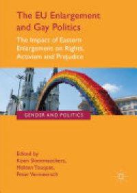 cover of the book The EU Enlargement and Gay Politics: The Impact of Eastern Enlargement on Rights, Activism and Prejudice