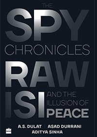 cover of the book The Spy Chronicles - RAW - ISI and the illusion of peace