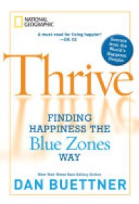 cover of the book Thrive: Finding Happiness the Blue Zones Way