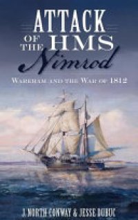 cover of the book Attack of the HMS Nimrod: Wareham and the War of 1812