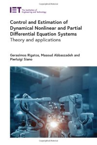 cover of the book Control and Estimation of Dynamical Nonlinear and Partial Differential Equation Systems: Theory and applications