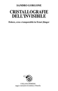 cover of the book Cristallografie dell'invisibile. Dolore, eros e temporalità in Ernst Jünger