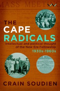 cover of the book Cape Radicals: Intellectual and political thought of the New Era Fellowship, 1930s-1960s