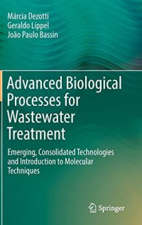 cover of the book Advanced Biological Processes for Wastewater Treatment: Emerging, Consolidated Technologies and Introduction to Molecular Techniques