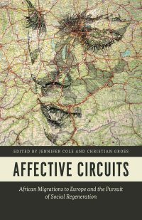 cover of the book Affective Circuits: African Migrations to Europe and the Pursuit of Social Regeneration