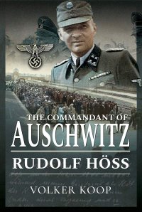 cover of the book The Commandant of Auschwitz: Rudolf Höss