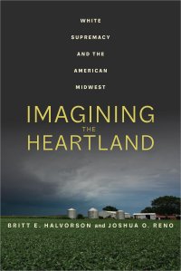 cover of the book Imagining the Heartland: White Supremacy and the American Midwest