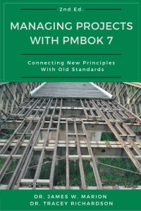 cover of the book Managing Projects With PMBOK 7: Connecting New Principles With Old Standards