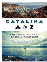 cover of the book Catalina A to Z: A Glossary Guide to California's Island Jewel