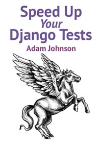 cover of the book Speed up your Django tests