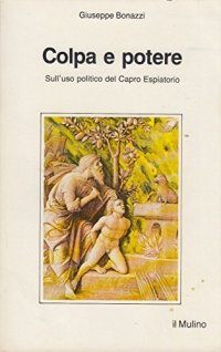 cover of the book Colpa e potere. Sull'uso politico del capro espiatorio