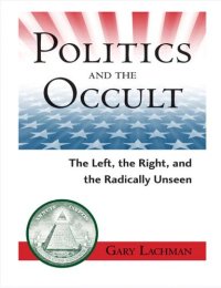 cover of the book Politics and the Occult: The Left, the Right, and the Radically Unseen