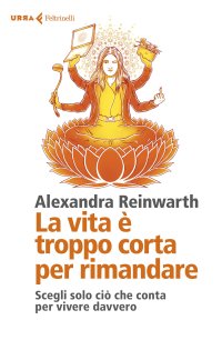 cover of the book La vita è troppo corta per rimandare