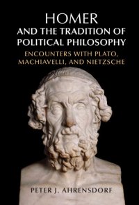 cover of the book Homer and the Tradition of Political Philosophy: Encounters with Plato, Machiavelli, and Nietzsche