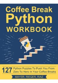 cover of the book Coffee Break Python Workbook: 127 Python Puzzles to Push You from Zero to Hero in Your Coffee Breaks