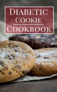 cover of the book Diabetic Cookie Cookbook: Delicious Diabetic Cookie And Baking Recipes