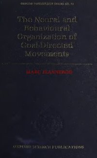 cover of the book The neural and behavioural organization of goal-directed movements