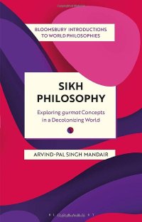 cover of the book Sikh Philosophy: Exploring gurmat Concepts in a Decolonizing World