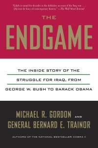 cover of the book The Endgame: The Inside Story of the Struggle for Iraq, from George W. Bush to Barack Obama