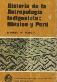 cover of the book Historia de la antropología indigenista: México y Perú