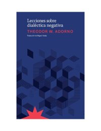 cover of the book Lecciones sobre dialéctica negativa: fragmentos de las	lecciones	de 1965-1966