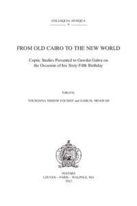 cover of the book From Old Cairo to the New World: Coptic Studies Presented to Gawdat Gabra on the Occasion of His Sixty-fifth Birthday