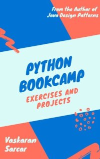 cover of the book Python Bookcamp: Exercises and Projects